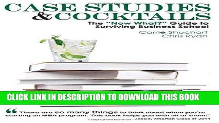 [PDF] Case Studies   Cocktails: The "Now What?" Guide to Surviving Business School Popular Colection