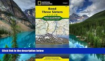 Big Deals  Bend, Three Sisters (National Geographic Trails Illustrated Map)  Free Full Read Most
