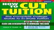 [PDF] How to Cut Tuition: The Complete College Guide to In-State Tuition Popular Colection