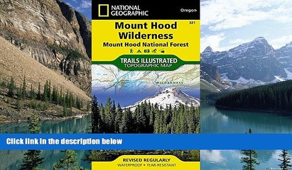 Big Deals  Mount Hood Wilderness [Mount Hood National Forest] (National Geographic Trails