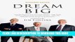 [PDF] DREAM BIG: How the Brazilian Trio behind 3G Capital - Jorge Paulo Lemann, Marcel Telles and