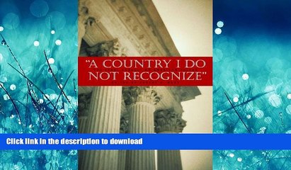 READ THE NEW BOOK A Country I Do Not Recognize: The Legal Assault on American Values (Hoover