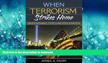 DOWNLOAD When Terrorism Strikes Home: Defending the United States READ PDF BOOKS ONLINE
