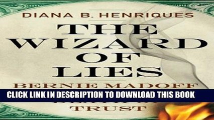 [PDF] The Wizard of Lies: Bernie Madoff and the Death of Trust Full Collection