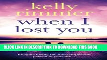 [PDF] When I Lost You: A gripping, heart breaking novel of lost love Full Colection
