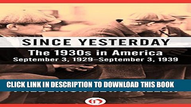 [PDF] Since Yesterday: The 1930s in America, September 3, 1929-September 3, 1939 Full Online