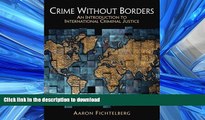 READ PDF Crime Without Borders: An Introduction to International Criminal Justice READ EBOOK