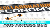 [PDF] Collaboration Economy: Eliminate the Competition by Creating Partnership Opportunities
