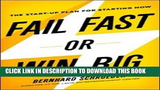 [PDF] Fail Fast or Win Big: The Start-Up Plan for Starting Now Full Online