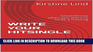 [PDF] WRITE YOUR HITSINGLE: Good2Know when you want to write a hitsong (The musicbusiness Book 3)
