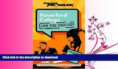 READ BOOK  Haverford College: Off the Record (College Prowler) (College Prowler: Haverford