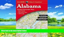Big Deals  Alabama Atlas and Gazetteer (Alabama Atlas   Gazetteer)  Free Full Read Best Seller