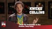 Kweku Collins - Never Get Comfortable In Any Position, Keep Going (247HH Exclusive) (247HH Exclusive)