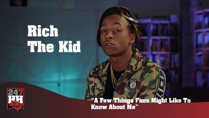 Rich The Kid -  A Few Things Fans Might Like To Know About Me (247HH Exclusive) (247HH Exclusive)