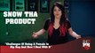 Snow Tha Product - Challenges Of Being A Female In Hip Hop And How I Deal With It (247HH Exclusive) (247HH Exclusive)