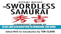 [PDF] The Swordless Samurai: Leadership Wisdom of Japan s Sixteenth-Century Legend---Toyotomi