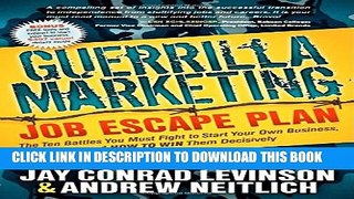 [PDF] Guerrilla Marketing Job Escape Plan: The Ten Battles You Must Fight to Start Your Own