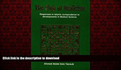 FAVORIT BOOK The Fiqh of Medicine: Responses in Islamic Jurisprudence to Development in Medical