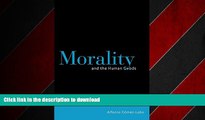 READ THE NEW BOOK Morality and the Human Goods: An Introduction to Natural Law Ethics FREE BOOK