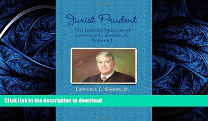 DOWNLOAD Jurist Prudent -- The Judicial Opinions Of Lawrence L. Koontz, Jr., Volume 1 READ EBOOK