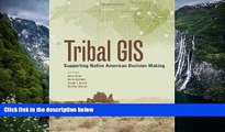 Big Deals  Tribal GIS: Supporting Native American Decision Making  Best Seller Books Most Wanted