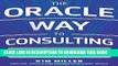 [PDF] The Oracle Way to Consulting: What it Takes to Become a World-Class Advisor Full Colection