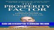 [PDF] The Prosperity Factor: How to Achieve Unlimited Wealth in Every Area of Your Life Full Online