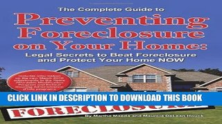 New Book The Complete Guide to Preventing Foreclosure on Your Home: Legal Secrets to Beat