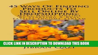 [PDF] 45 Ways Of Finding Products To Sell Online By Dropshipping:: Make Money Online By Starting A