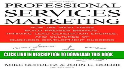 [PDF] Professional Services Marketing: How the Best Firms Build Premier Brands, Thriving Lead