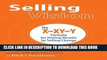 [PDF] Selling Vision: The X-XY-Y Formula for Driving Results by Selling Change Popular Online