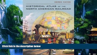 Big Deals  Historical Atlas of the North American Railroad  Free Full Read Best Seller