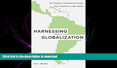 READ THE NEW BOOK Harnessing Globalization: The Promotion of Nontraditional Foreign Direct