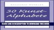 [PDF] 30 Kunst-Alphabete - Kalligrafie-Bilder-Buch 5 (Kalligrafie-Bilder-BÃ¼cher) (German Edition)