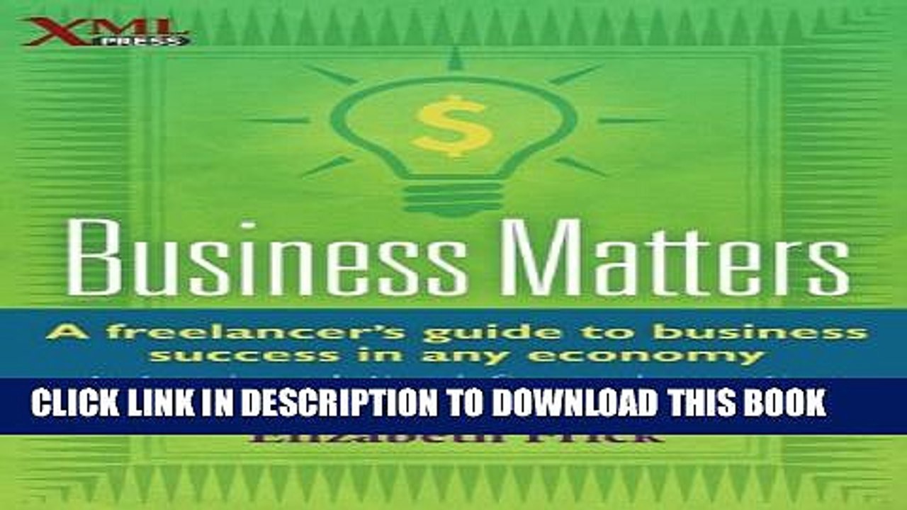 [PDF] Business Matters: A Freelancer s Guide to Business Success in Any Economy Full Colection