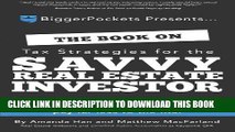New Book The Book on Tax Strategies for the Savvy Real Estate Investor: Powerful techniques anyone