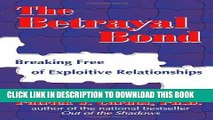 [PDF] The Betrayal Bond: Breaking Free of Exploitive Relationships Full Online