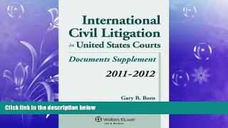 FULL ONLINE  International Civil Litigation in United States Courts, 2011-2012 Statutory Supplement