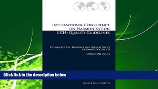 read here  International Conference on Harmonisation (ICH) Quality Guidelines: Pharmaceutical,