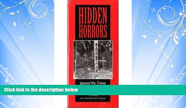 read here Hidden Horrors: Japanese War Crimes In World War II (Transitions: Asia and Asian