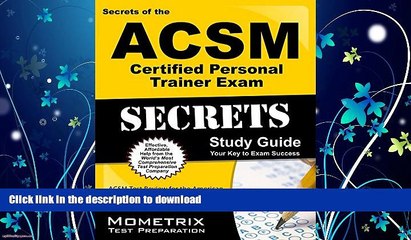 EBOOK ONLINE  Secrets of the ACSM Certified Personal Trainer Exam Study Guide: ACSM Test Review