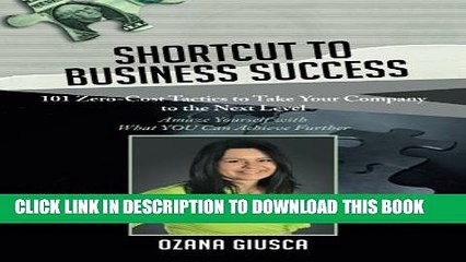 [PDF] Shortcut to Business Success: 101 Zero-Cost Tactics to Take Your Company to the Next Level