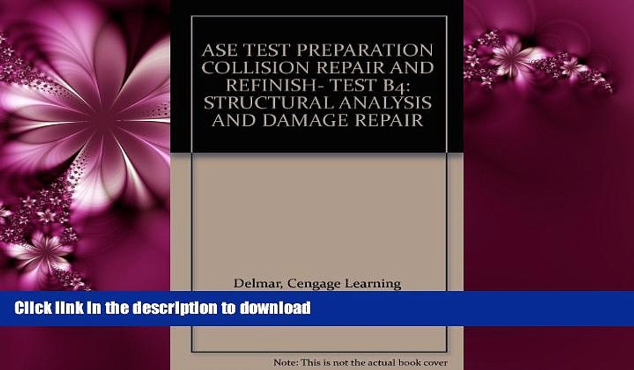 FAVORITE BOOK  ASE TEST PREPARATION COLLISION REPAIR AND REFINISH- TEST B4: STRUCTURAL ANALYSIS