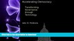 READ PDF Accelerating Democracy: Transforming Governance Through Technology READ PDF BOOKS ONLINE