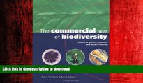 DOWNLOAD The Commercial Use of Biodiversity: Access to Genetic Resources and Benefit Sharing READ