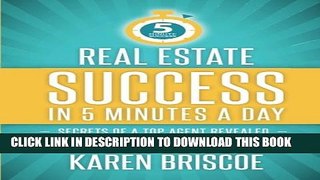 Collection Book Real Estate Success in 5 Minutes a Day: Secrets of a Top Agent Revealed (5 Minute