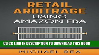 [PDF] Retail Arbitrage using Amazon FBA: Develop a system that works! Popular Online