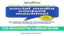 [PDF] How To Become a Social Media Content Machine: Wordflirt s Guide to Cranking Out Killer