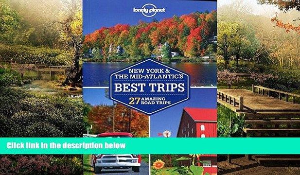 Big Deals Lonely Planet New York the Mid-Atlantic s Best Trips (Travel Guide) Full Read Most
