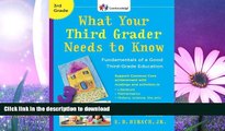 READ BOOK  What Your Third Grader Needs to Know (Revised Edition): Fundamentals of a Good